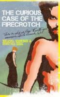 The Curious Case of the Firecrotch: This is why we don't write our memoirs while drunk, Wil 129128446X Book Cover