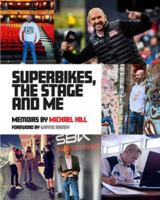 Superbikes, the Stage and Me 1919305416 Book Cover