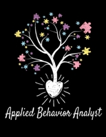 Applied Behavior Analyst: Daily Planner 2020  | Gift For Applied Behavior Analyst Aba Therapist 1711913944 Book Cover