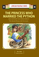 The Princess Who Married the Python and Another Tale from Africa: Gambian & Ghanaian Folktale 9988856652 Book Cover