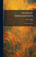 Fighting Merchantmen: Tales From Hakluyt 102535382X Book Cover