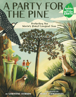 A Party for the Pine: Protecting the World's Oldest Longleaf Tree (Books for a Better Earth) 0823454401 Book Cover