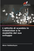 L'attività di scambio in Uzbekistan e le modalità del suo sviluppo 620733065X Book Cover