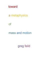 Toward a Metaphysics of Mass and Motion 1727896920 Book Cover