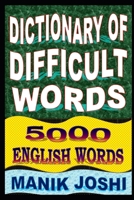 Dictionary of Difficult Words: 5000 English Words 1500911763 Book Cover