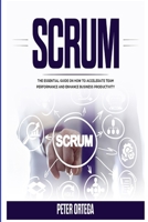 Scrum: The Essential Guide on How to Accelerate Team Performance and Enhance Business Productivity B087S8ZY68 Book Cover