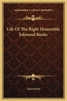 Life Of The Right Honorable Edmund Burke 1430444908 Book Cover