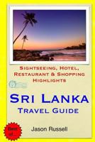 Sri Lanka Travel Guide: Sightseeing, Hotel, Restaurant & Shopping Highlights 1505514894 Book Cover