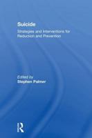 Suicide: Strategies and Interventions for Reduction and Prevention 1583919953 Book Cover