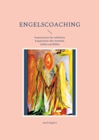 Engelscoaching: Inspirationen für erfahrbare Engelsarbeit über Symbole, Zahlen und Bilder 3754347314 Book Cover