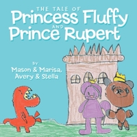 The Tale of Princess Fluffy and Prince Rupert 1468535943 Book Cover