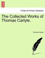 Collected Works of Thomas Carlyle 1276954824 Book Cover
