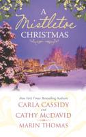 A Mistletoe Christmas: Santa's Mistletoe Mistake / A Merry Little Wedding / Mistletoe Magic 0373838050 Book Cover