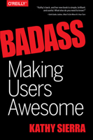 Badass: Making Users Awesome 1491919019 Book Cover
