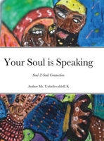 Your Soul is Speaking: Soul-2-Soul Connection 1716269652 Book Cover