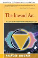 The Inward Arc: Healing in Psychotherapy and Spirituality 039474201X Book Cover