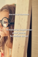 10 histoires inspirantes pour jeunes firmation de soi (French Edition) B0CLCXPNS3 Book Cover