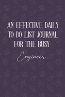 AN EFFECTIVE DAILY TO DO LIST JOURNAL FOR THE BUSY Engineer: Gifts For Engineers | UNDATED | Great Notebook For Making Note of Daily Tasks, Important ... To Keep Track Of Your Schedule And Agenda 1672413559 Book Cover