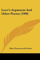 Love's Argument, and Other Poems 1166584704 Book Cover