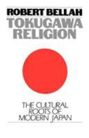 Tokugawa Religion: The Cultural Roots of Modern Japan 0029024609 Book Cover