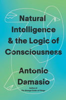 Natural Intelligence & the Logic of Consciousness B0G7CGHLDQ Book Cover