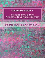 Coloring Book 1 Minnie Evans Day Annual Coloring Contest: A Tribute to Minnie Evans & Fine Art Friends 1523217200 Book Cover