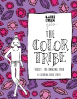 The Color Tribe: A Coloring Book for Girls series: Violet, The Dancing Star 1544683405 Book Cover