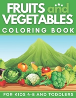 Fruits and Vegetables Coloring Book for kids 4-8 and toddlers: fruits and vegetables learning for babies B08GDK9N4P Book Cover