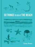 50 Things to Do at the Beach 1616899956 Book Cover