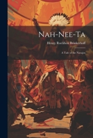 Nah-nee-ta: A Tale of the Navajos 1022141139 Book Cover