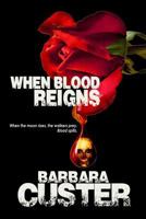 When Blood Reigns 1937769496 Book Cover