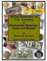 African Americans on U.S. Currency & Numismatic Materials: Coins and Medals 153969142X Book Cover