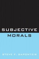 Subjective Morals 0761856854 Book Cover