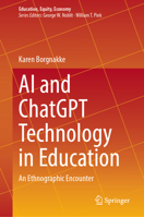 AI and ChatGPT Technology in Education: An Ethnographic Encounter (Education, Equity, Economy, 12) 3032014182 Book Cover