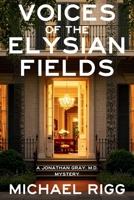 Voices of the Elysian Fields : A Jonathan Gray, M.D. Mystery 1685129242 Book Cover