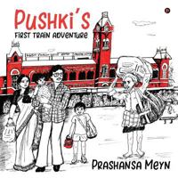 Pushki's First Train Adventure 1684669987 Book Cover