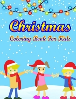 Christmas Coloring Book For Kids: 50 Christmas Coloring Pages for Kids 1092657150 Book Cover