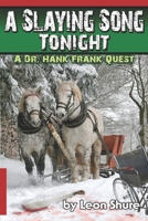 A Slaying Song Tonight, A Dr. Hank Frank Quest 1676289038 Book Cover