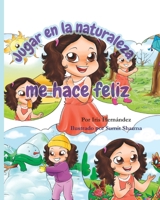 Jugar en la naturaleza me hace feliz: Libro para niños en español B0C1HVLBTW Book Cover