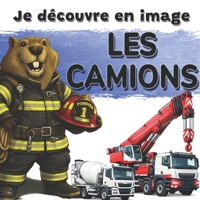 Les camions: Je découvre en image (French Edition) B0H6HJXJ69 Book Cover