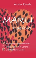 Marli Liebe Ü 60: Erotischer Tatsachenroman WhatsApp-Flirt in Corona die Macht der Sterne (German Edition) 375264172X Book Cover