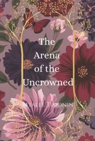 The Arena of the Uncrowned B0F2V6H1MN Book Cover