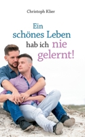 Ein schönes Leben hab ich nie gelernt! 3958401163 Book Cover