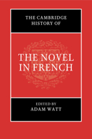 The Cambridge History of the Novel in French 1108739474 Book Cover
