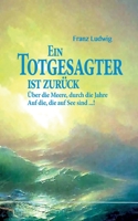 Ein Totgesagter ist zurück: Auf die, die auf See sind ... (German Edition) 3751959955 Book Cover