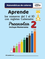 Aprende los números del 1 al 10 con regletas Cuisenaire: Matemáticas de Colores, 2 de Preescolar (Matemáticas de Colores con regletas Cuisenaire) (Spanish Edition) B0CR39FTWG Book Cover