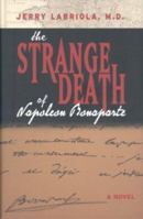 The Strange Death of Napoleon Bonaparte 1928782701 Book Cover