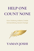 HELP ONE , COUNT NONE: How Ordinary Indians Create Extraordinary Social Change B0GXFQ2RFZ Book Cover