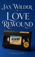 Love Rewound: A BBF, Small Town, Slow Burn, Second Chance Romance (Coral Cove) 1961714477 Book Cover