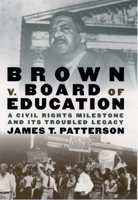 Brown v. Board of Education: A Civil Rights Milestone and Its Troubled Legacy 0195156323 Book Cover